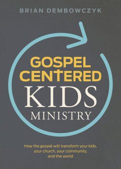 Gospel-Centered Kids Ministry - Dembowczyk, Brian