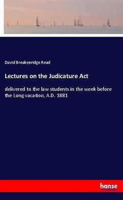 Lectures on the Judicature Act - Read, David Breakenridge