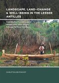 Landscape, Land-Change & Well-Being in the Lesser Antilles Landscape, Land-Change & Well-Being in the Lesser Antilles