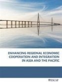 Enhancing Regional Economic Cooperation and Integration in Asia and the Pacific