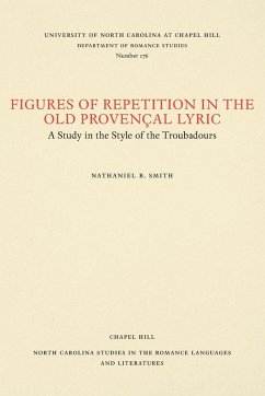 Figures of Repetition in the Old Provençal Lyric - Smith, Nathaniel B