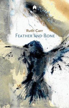 Feather and Bone - Carr, Ruth