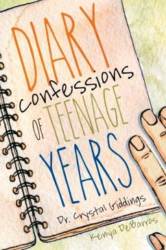 Diary Confessions of Teenage Years: Volume 1 - Giddings, Crystal; Debarros, Kenya