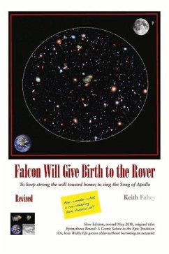 Falcon Will Give Birth to the Rover: To Keep Strong the Will Toward Home; To Sing the Song of Apollo Volume 1 - Fahey, Keith