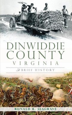 Dinwiddie County, Virginia: A Brief History - Seagrave, Ronald
