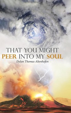 That You Might Peer into My Soul - Altenhofen, Dylan Thomas