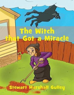 The Witch that Got a Miracle - Gulley, Stewart Marshall