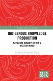 Indigenous Knowledge Production