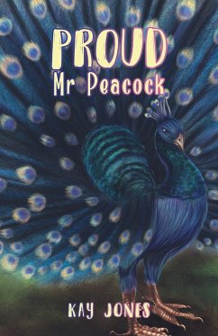 Proud Mr Peacock - Jones, Kay