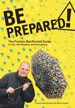 Be Prepared!: The Frankie MacDonald Guide to Life, the Weather, and Everything - MacDonald, Frankie; Sawler, Sarah