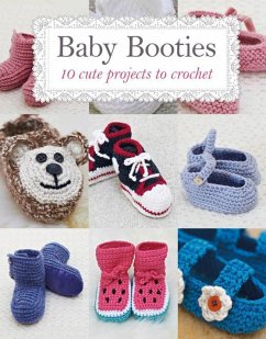 Baby Booties: 10 Cute Projects to Crochet - Johns, Susie