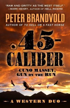 .45-Caliber: A Western Duo - Brandvold, Peter