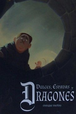 Dulces, espadas y dragones - Dueñas, Enrique