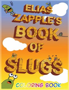 Elias Zapple's Book of Slugs Coloring Book - Zapple, Elias