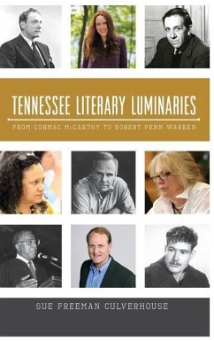 Tennessee Literary Luminaries: From Cormac McCarthy to Robert Penn Warren - Culverhouse, Sue Freeman