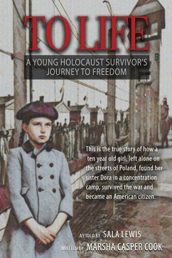 To Life - A Holocaust Survivor's Journey to Freedom - Cook, Marsha Casper