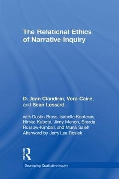 The Relational Ethics of Narrative Inquiry - Clandinin, D Jean; Caine, Vera; Lessard, Sean