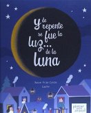 Y de repente se fue la luz-- de la luna