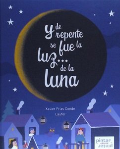 Y de repente se fue la luz-- de la luna - Frías Conde, Xavier