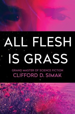 All Flesh Is Grass - Simak, Clifford D