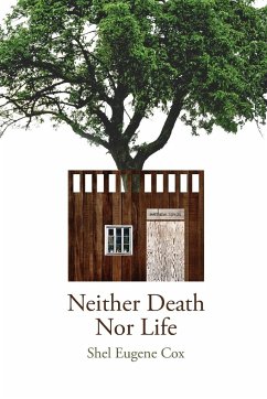 Neither Death Nor Life - Cox, Shel Eugene