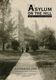Asylum on the Hill: History of a Healing Landscape