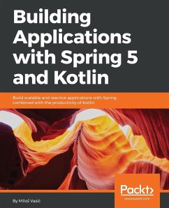 Building Applications with Spring 5 and Kotlin - Vasi¿, Milo¿