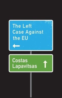 The Left Case Against the EU - Lapavitsas, Costas