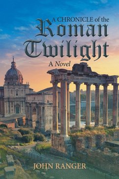 A Chronicle of the Roman Twilight - Ranger, John