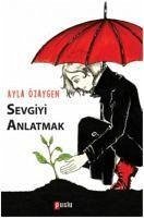 Sevgiyi Anlatmak - Özaygen, Ayla