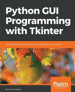 Python GUI Programming with Tkinter - Moore, Alan D.