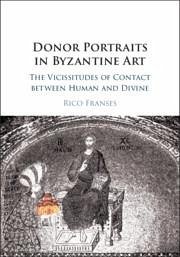 Donor Portraits in Byzantine Art - Franses, Rico