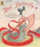 Red Butterfly: How a Princess Smuggled the Secret of Silk Out of China