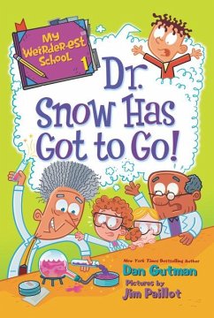 My Weirder-est School: Dr. Snow Has Got to Go! - Gutman, Dan