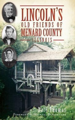 Lincoln's Old Friends of Menard County, Illinois - Thomas, Dale