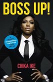 Boss Up!: A Guide to Conquering and Living Your Best Life Volume 1