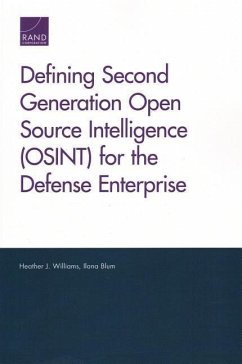 Defining Second Generation Open Source Intelligence (OSINT) for the Defense Enterprise - Williams, Heather J; Blum, Ilana