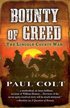 Bounty of Greed the Lincoln County War - Colt, Paul