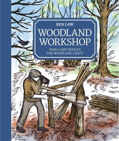 Woodland Workshop: Tools and Devices for Woodland Craft - Law, B