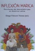 INFLEXION MARICA . Escrituras del descalabro gay en América Latina