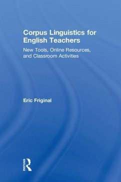 Corpus Linguistics for English Teachers - Friginal, Eric
