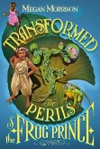 Transformed: The Perils of the Frog Prince (Tyme #3)