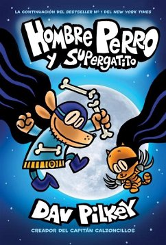 Hombre Perro Y Supergatito (Dog Man and Cat Kid) - Pilkey, Dav