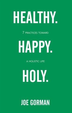 Healthy. Happy. Holy. - Gorman, Joe