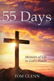 55 Days: Memoirs of Life in God's Hands