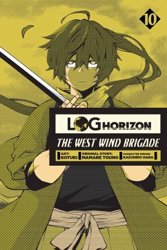 Log Horizon: The West Wind Brigade, Vol. 10 - Koyuki; Touno, Mamare