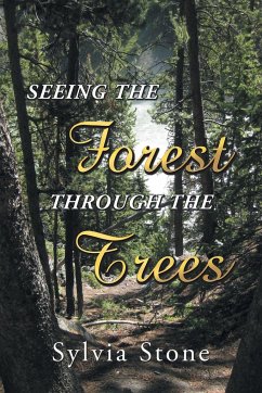 Seeing the Forest Through the Trees - Stone, Sylvia