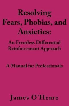 Resolving, Fears, Phobias, and Anxieties - O'Heare, James