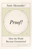 Proof!: How the World Became Geometrical