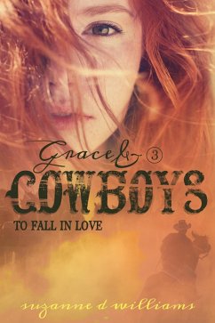 To Fall In Love (Grace & Cowboys, #3) (eBook, ePUB) - Williams, Suzanne D.